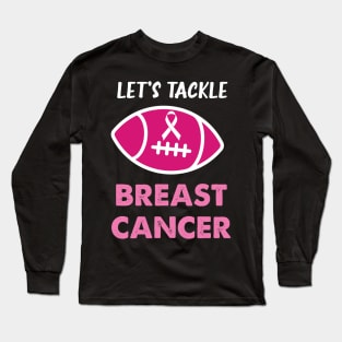 Let's Tackle Breast Cancer Football Pink Awareness Long Sleeve T-Shirt